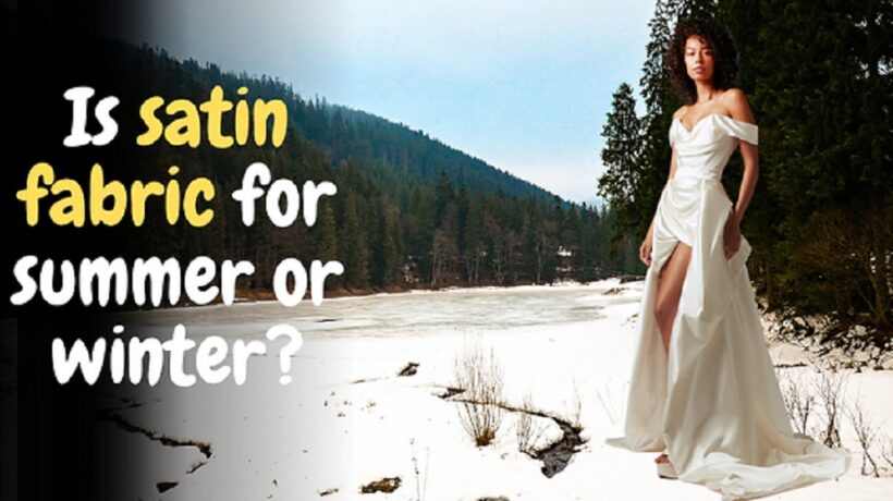 Is Satin Fabric Ideal for Summer or Winter?