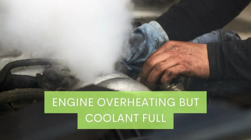 Why Do Cars Overheat but Coolant is Full?